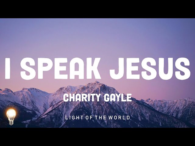 I Speak Jesus - Charity Gayle | Hillsong Worship, Garden Friend,... Mix Lyrics