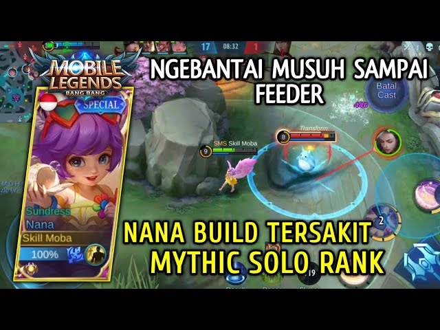 Nana Build OP Slaughter The Enemy Until The Feeder Solo Rank Gameplay Skill Moba Mobile Legends