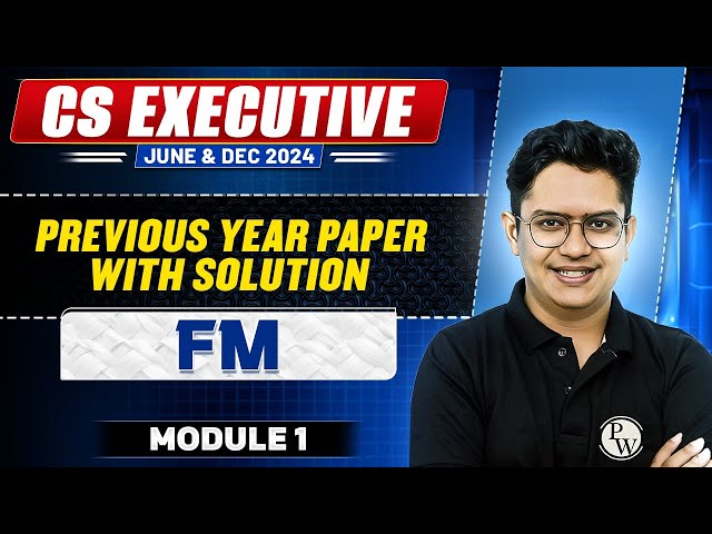 CS Exe Financial Management Module 1 | Past Year Paper Solution CS Exe June - Dec 2024