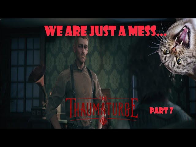 We are Just a MESS | The Thaumaturge - Part 7