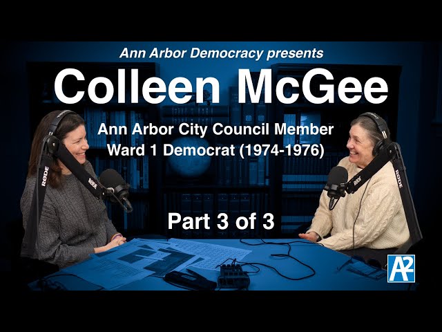 A2Democracy: Colleen McGee (Part 3 of 3)