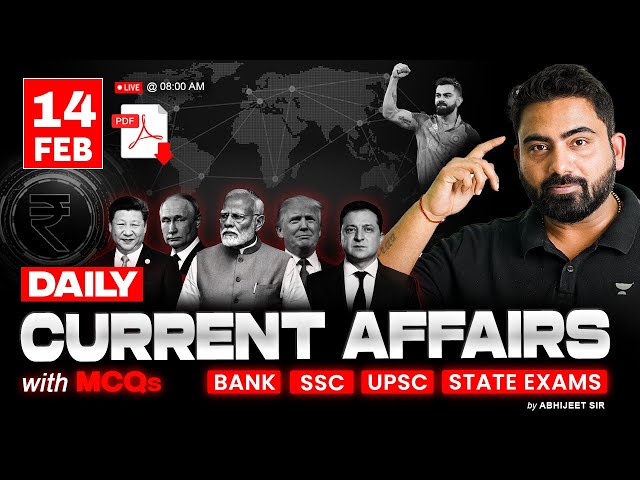 14 February 2025 Current Affairs | Daily Current Affairs | Current Affairs Today by Abhijeet Sir