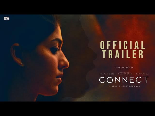 CONNECT -Official Tamil Trailer| Nayanthara |Anupam Kher|Sathyaraj| Vignesh Shivan |Ashwin Saravanan