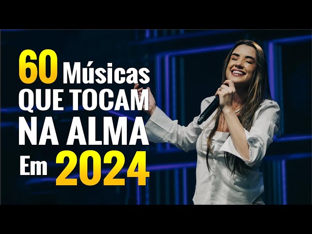 Louvores De Adoração - 60 Músicas Que Tocam Na Alma em 2024 - Melhores Músicas Gospel Com letra 2024