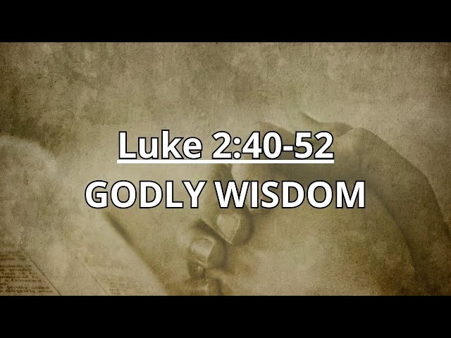 11.10.24 Service: GODLY WISDOM