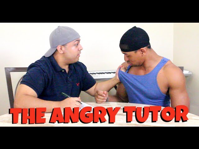 THE ANGRY TUTOR!