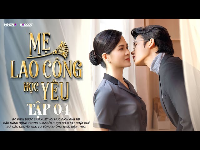 MẸ LAO CÔNG HỌC YÊU - Tập 04 | Phim Bộ Việt Nam Mới Nhất 2025 | BigCat DRAMA