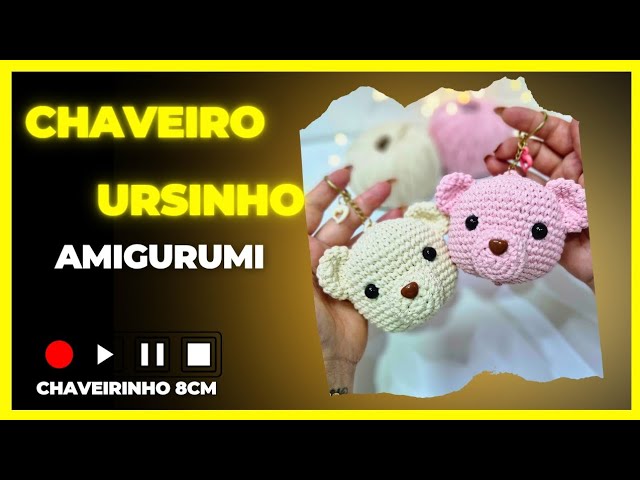 🤑😱35,00 REAIS ESSE CHAVEIRINHO URSINHO AMIGURUMI PASSO A PASSO