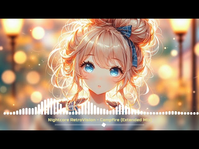 Nightcore RetroVision - Campfire (Extended Mix)