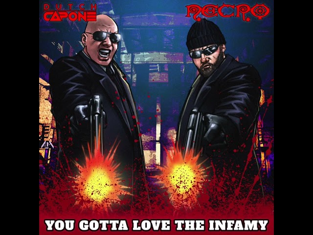 DUTCH CAPONE ft. NECRO - "YOU GOTTA LOVE THE INFAMY"