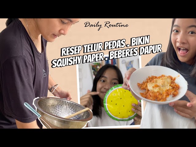 Daily Routine | Bikin Squishy Paper MASAK TELUR PEDAS sampai Beberes Rumah dan Main Raindrop Jelly