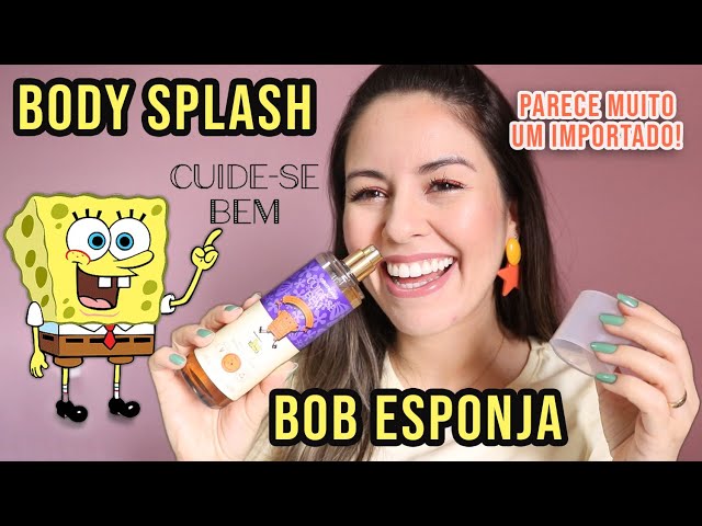 CUIDE-SE BEM BOB ESPONJA: COMO É A FRAGRÂNCIA? ME LEMBROU MUITO UM IMPORTADO! 😱