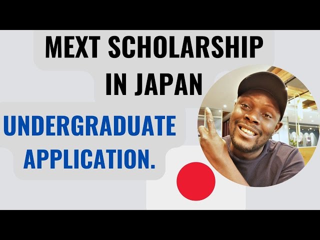 JAPANESE GOVERNMENT MEXT SCHOLARSHIP FOR 2024 UNDERGRADUATE STUDENTS.