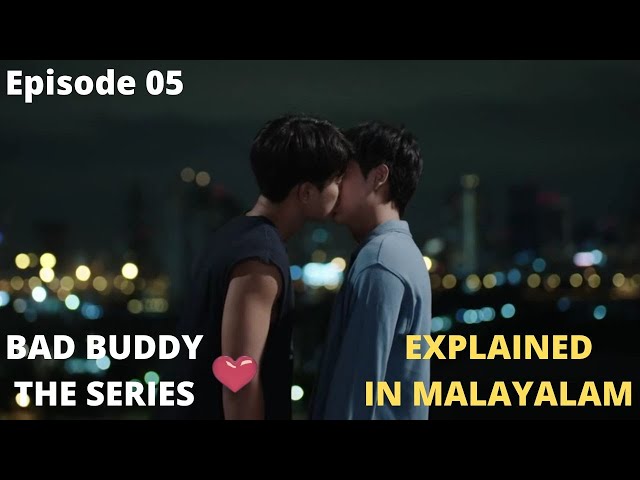 Bad Buddy The Series | Thai BL Series | Episode 05 | EXPLAINED IN MALAYALAM | ENEMIES TO BOYFRIENDS💕