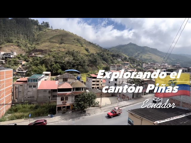 Explorando el cantón Piñas 🇪🇨