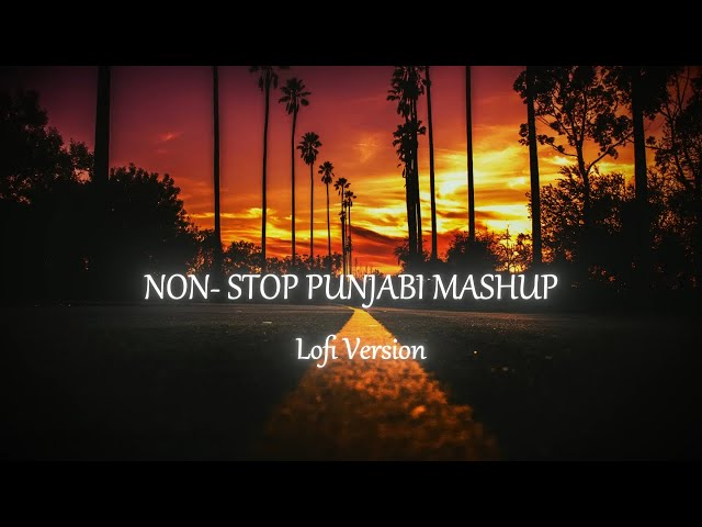 Non Stop Punjabi Mashup 2024 | End Year Memories | Night Mashup For Relaxing | Slowed Lofi