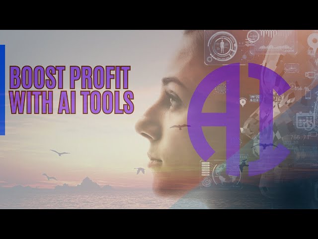 Using AI Tools to Boost Productivity and Profit