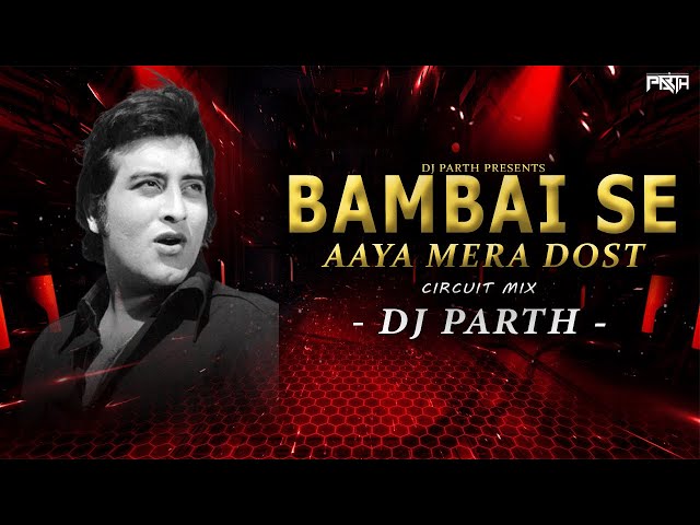 Bambai Se Aaya Mera Dost | Circuit Mix | DJ PARTH | Vinod Khanna, Bappi Lahiri