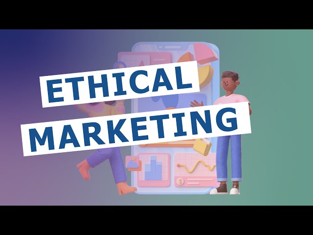 Ethical marketing examples: Ethical Marketing