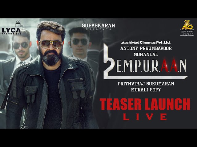 L2E EMPURAAN Teaser Launch Live | Mohanlal | Prithviraj | Murali Gopy | Subaskaran | Antony | Lyca