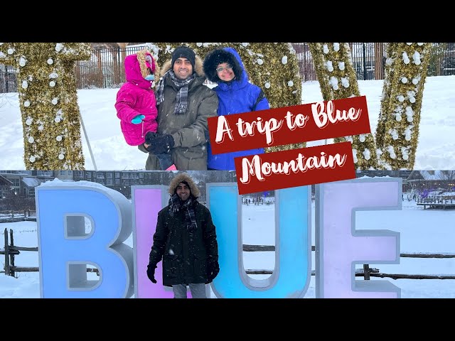 A trip to Blue Mountain | Canada Diaries