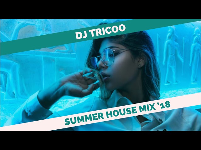 SUMMER HOUSE MIX '18 by Tricoo