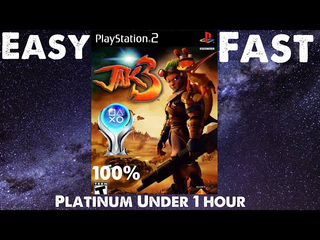 Jak 3 Fastest Way to get the Platinum