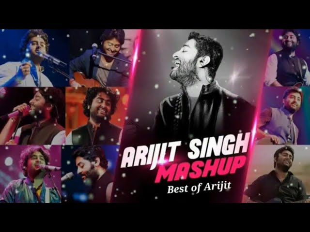 Arijit Singh New Mashup Songs | No copyright | latest Bollywood mashup songs