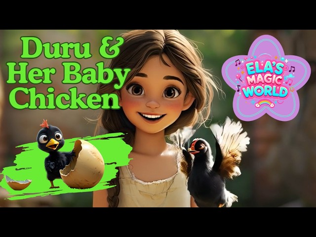 (True Story): Duru & Her Baby Chicken 🐥 | Fun & Educational🐥