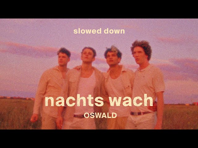 OSWALD - nachts wach (slowed down)