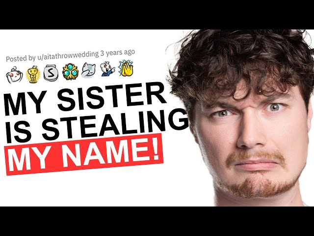 🔴 My Sister is Changing Her Name to Mine...I Won't Allow it!