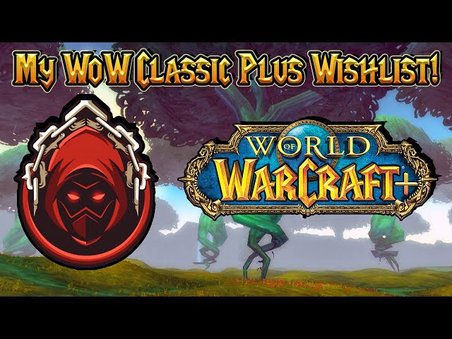 My thoughts on Classic Plus, what direction should Blizzard take?