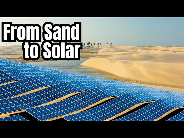 Turning Sand into Power: How Solar Panels are Made