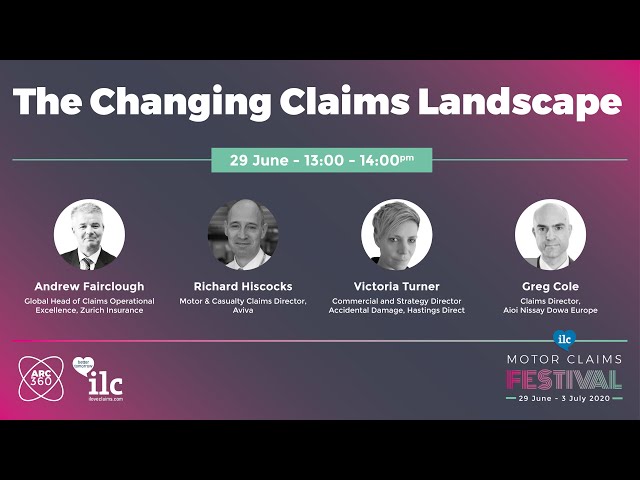 The Changing Claims Landscape   ILC Motor Claims Festival 2020