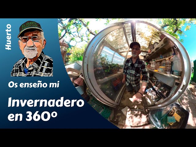 Greenhouse. Pepe shows his greenhouse with his 360º camera