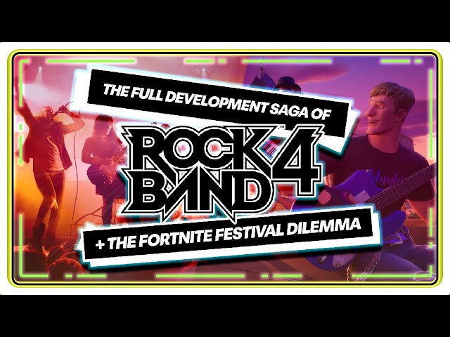 The Full Development Saga of Rock Band 4 + The Fortnite Festival Dilemma