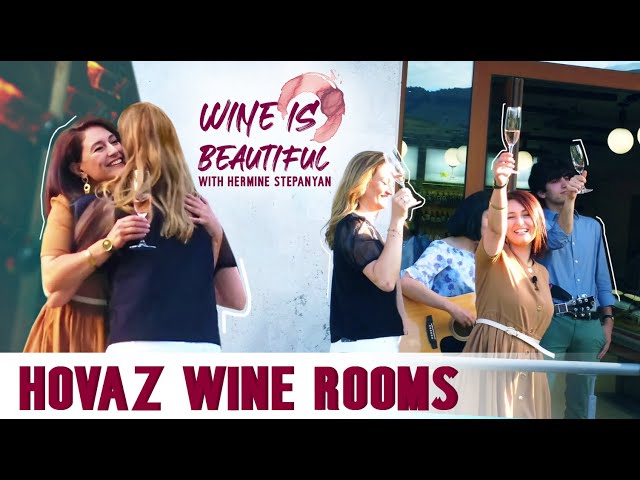 Wine is beautiful - Hovaz Wine Rooms | Գինին հիասքանչ է Hovaz գինու գործարանում