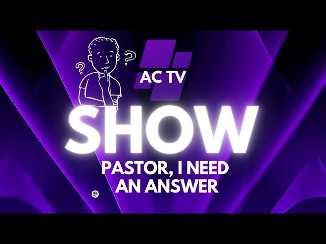 Pastor, I Need an Answer | AC TV SHOW