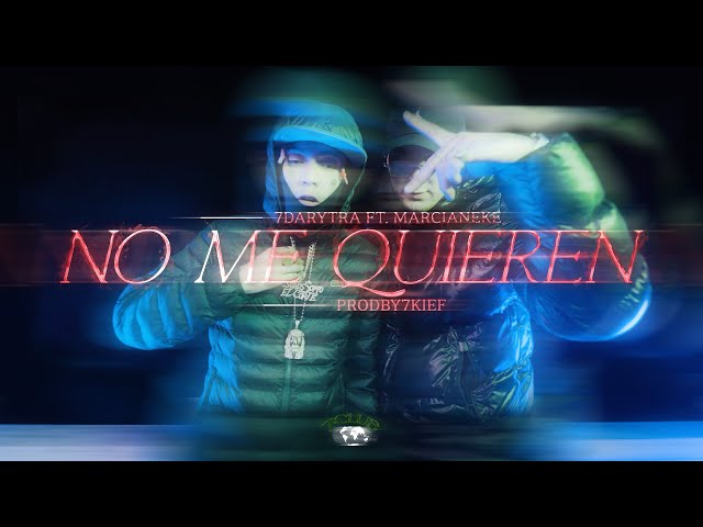 7DARYTRA x MARCIANEKE - NO ME QUIEREN