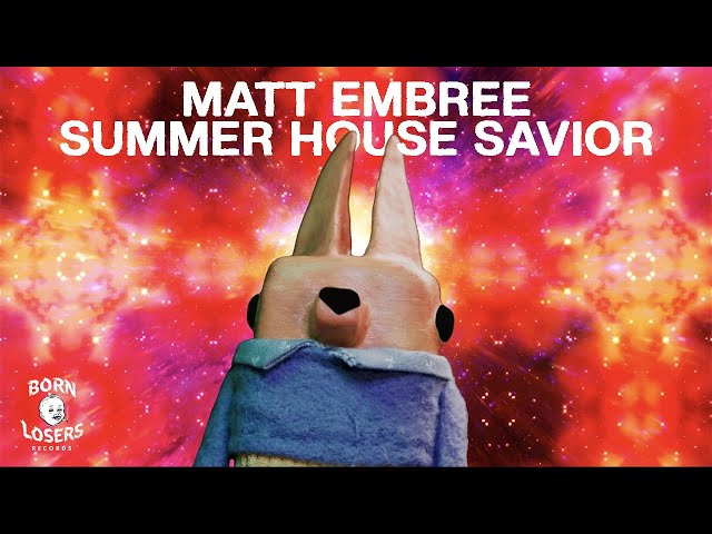 Matt Embree - Summer House Savior (Official Video)