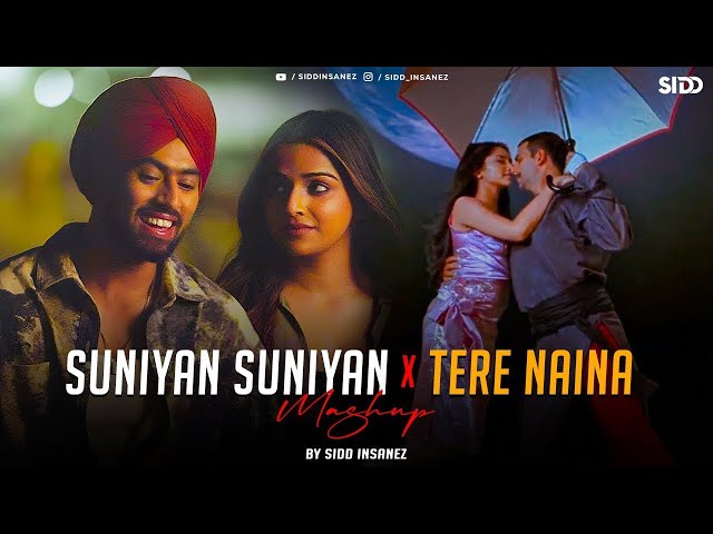 Suniyan Suniyan x Tere Naina - Mauvision mashup | Full Version