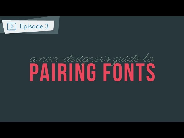 How to Select and Pair Fonts in your Design - Design Tips