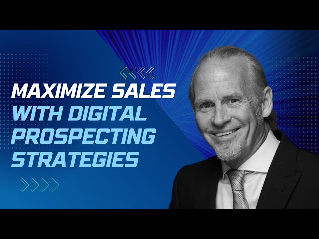 Maximize Sales with Digital Prospecting Strategies || Mike O'Neil