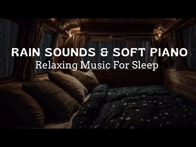 Relaxing Music for Stress Relief - Rain Sounds & Soft Piano Music - Calming, Study, Peaceful, Sleep