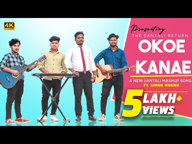 Okoe Kanae || A New Santali Mashup Song || Ft Simon Murmu | The Santali Return |