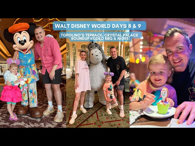 WALT DISNEY WORLD DAYS 8&9 - TOPOLINO’S TERRACE, CRYSTAL PALACE BREAKFAST & ROUNDUP RODEO BBQ DINNER