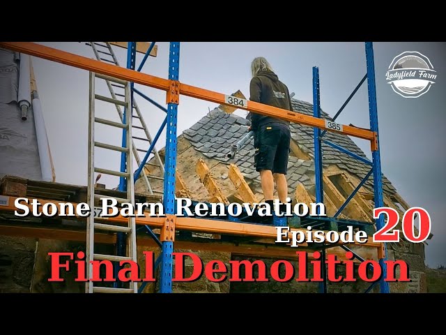 LADYFIELD FARM - Stone Barn Renovation Episode 20 : Controlled Demolition (Again)