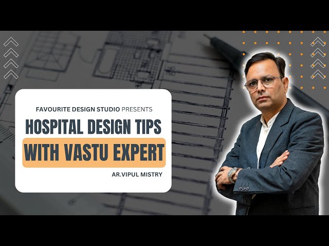 Hospital Interior Design | Vastu Shastra Tips for Health & Success  | Favourite Design Studio