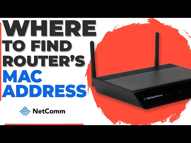 Where Is the MAC Address on Your Netcomm Router?