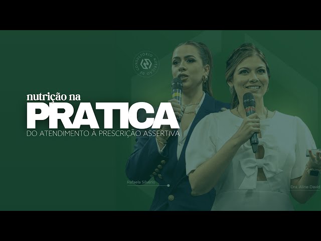 Nutrição na Prática: Do Atendimento à Prescrição Assertiva | Aula 1